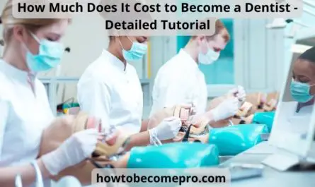 How Much Does It Cost to Become a Dentist Detailed Tutorial