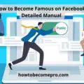 How to Become Famous on Facebook - Best 3 Ways Possible