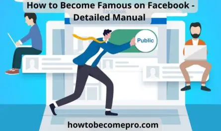 How to Become Famous on Facebook - Best 3 Ways Possible