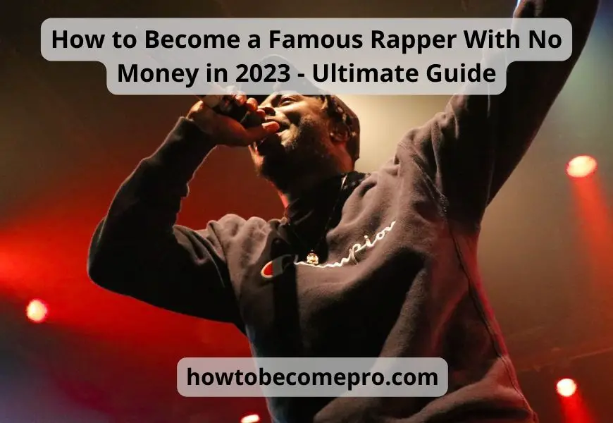 How to Become a Famous Rapper - Best Guide of the Year!