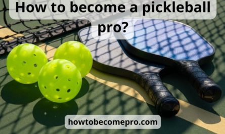 How to become a pickleball pro: top 9 tips & best guide