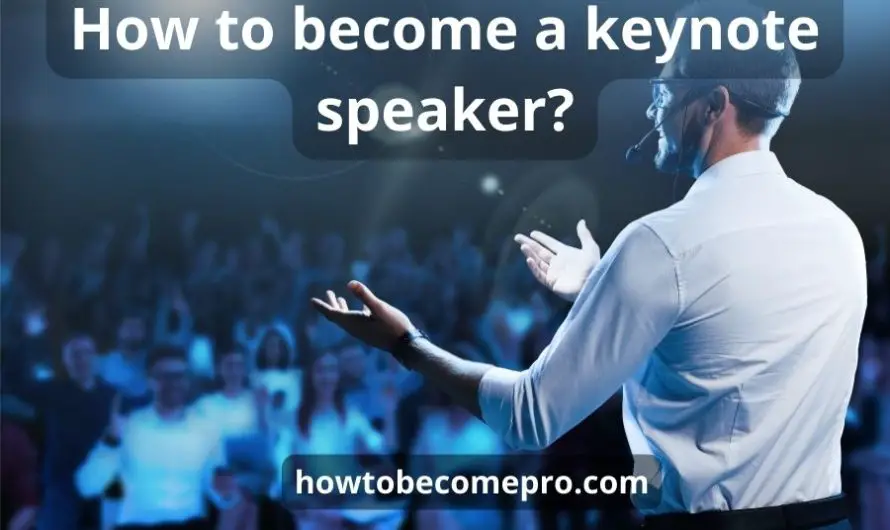 How to become a keynote speaker: a detailed guide