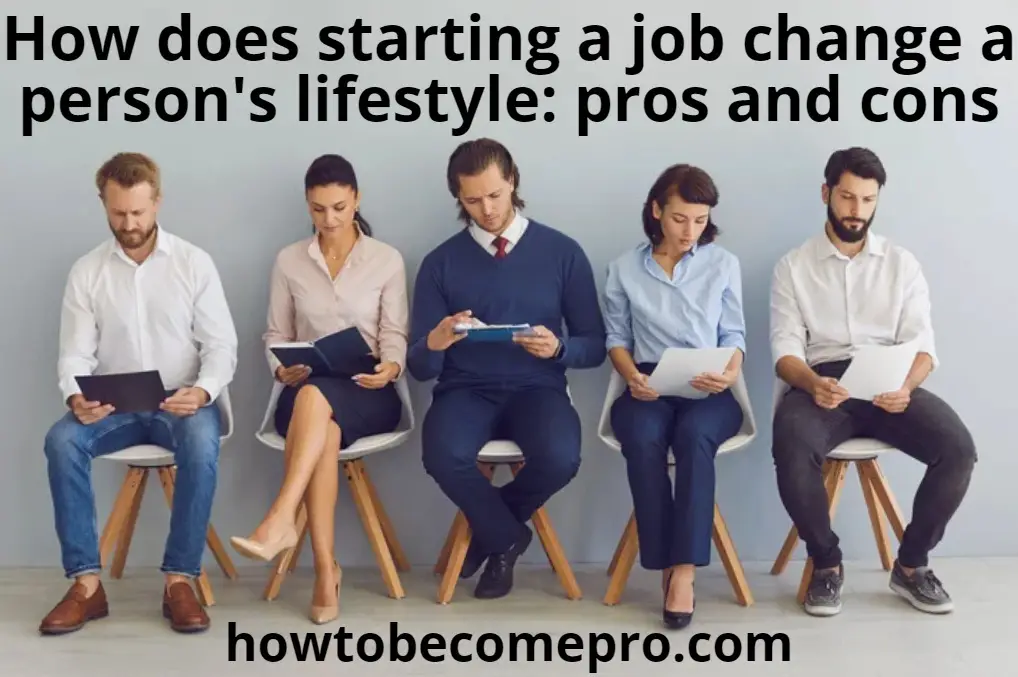 How-does-starting-a-job-change-a-persons-lifestyle; 4 best FAQ