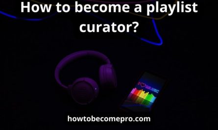 How To Become A Playlist Curator: Top 6 Tips & Super Guide