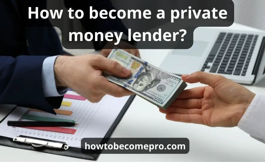 How To Become A Private Money Lender: Pros | Cons & Guide